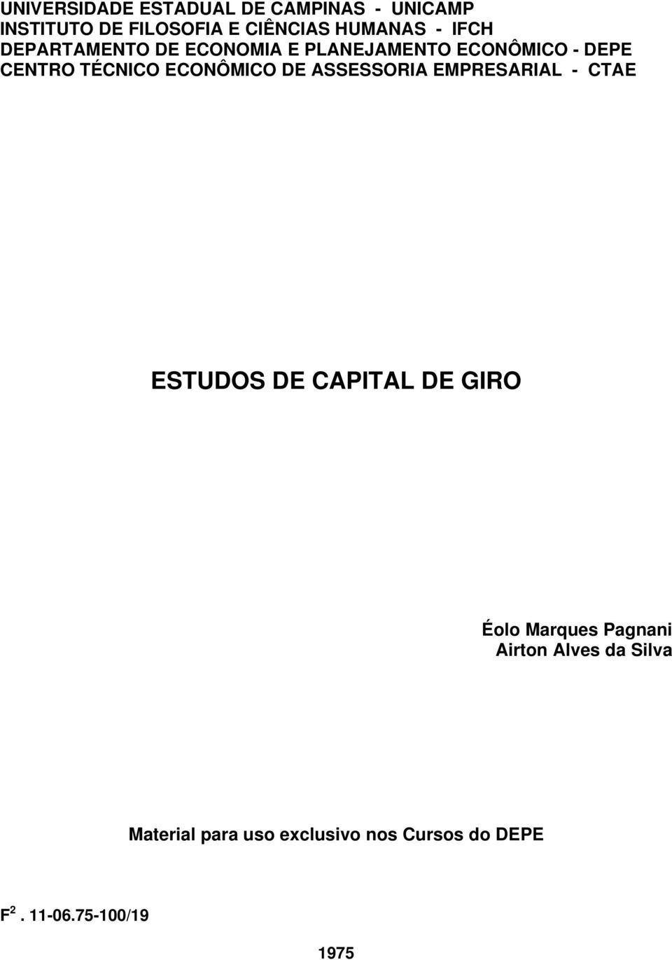 DE ASSESSORIA EMPRESARIAL - CTAE ESTUDOS DE CAPITAL DE GIRO Éolo Marques Pagnani Airton