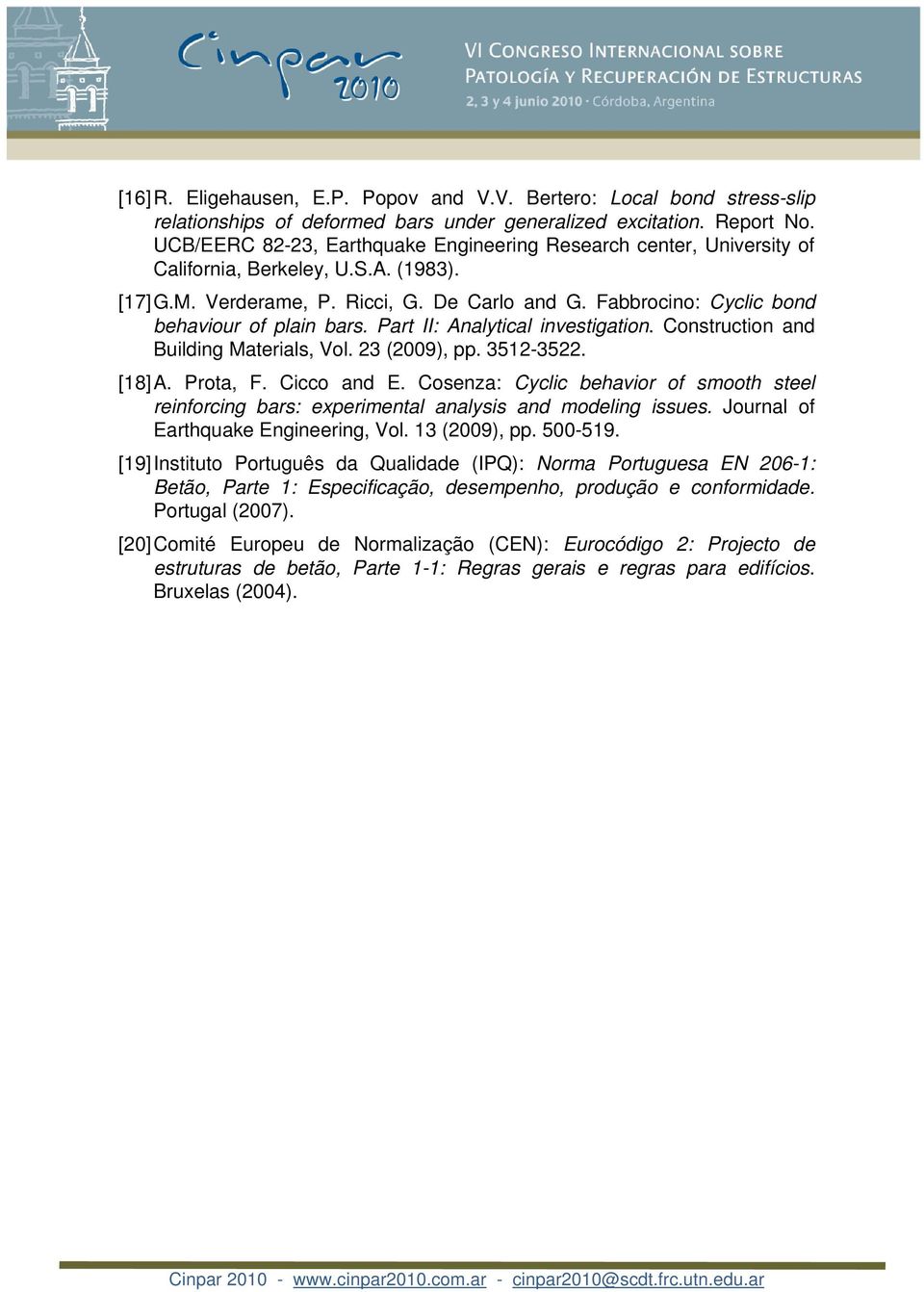 art II: Analytical investigation. Construction an Builing Materials, Vol. 3 (9), pp. 31-3. [18] A. rota, F. Cicco an E.