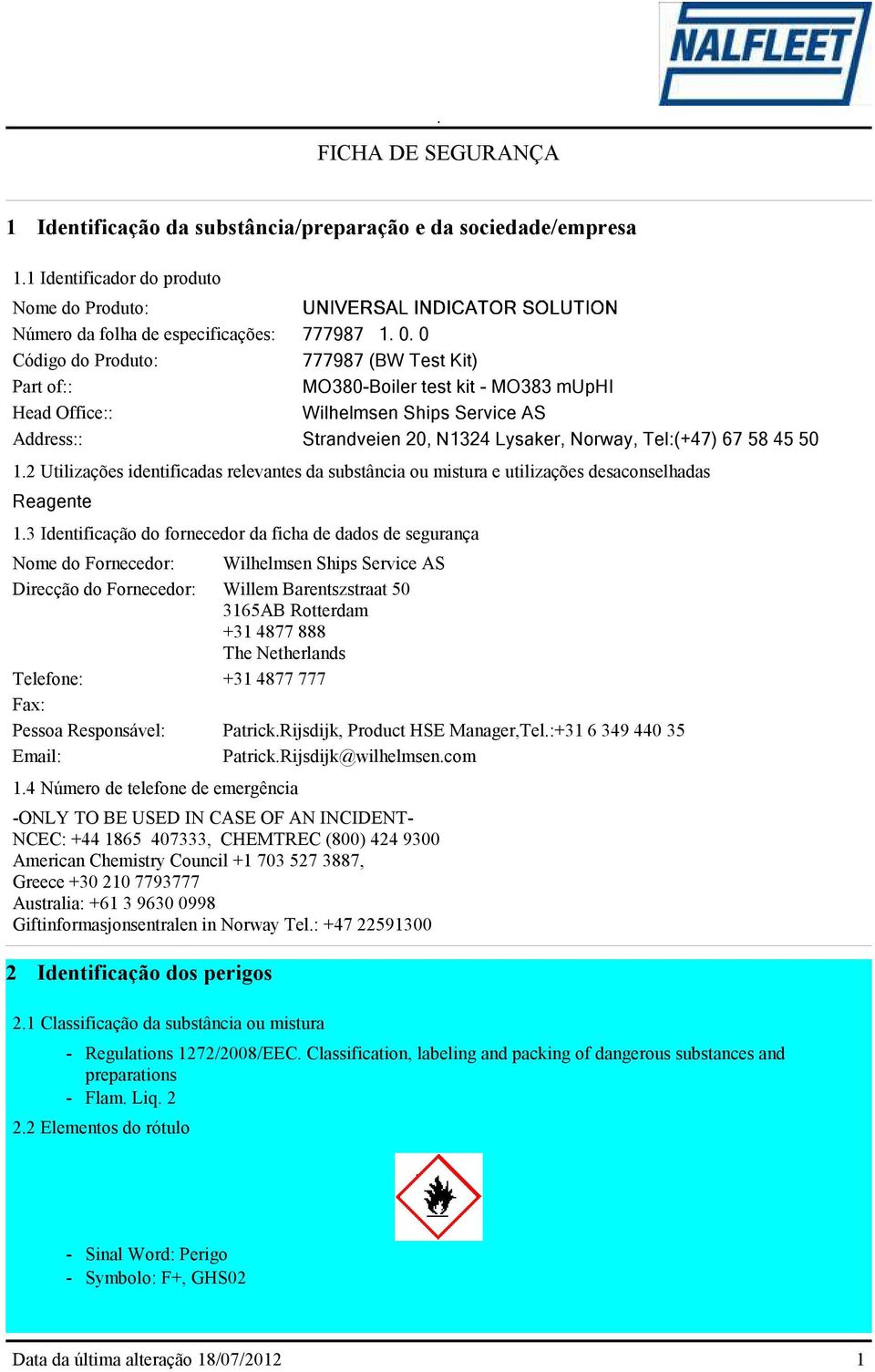 2 Utilizações identificadas relevantes da substância ou mistura e utilizações desaconselhadas Reagente 1.