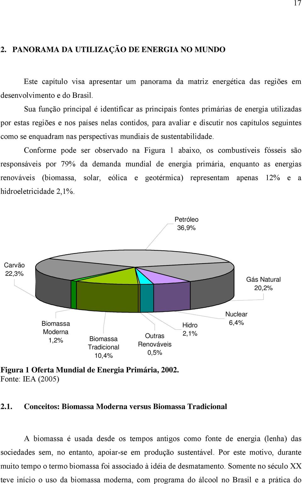 enquadram nas perspectivas mundiais de sustentabilidade.