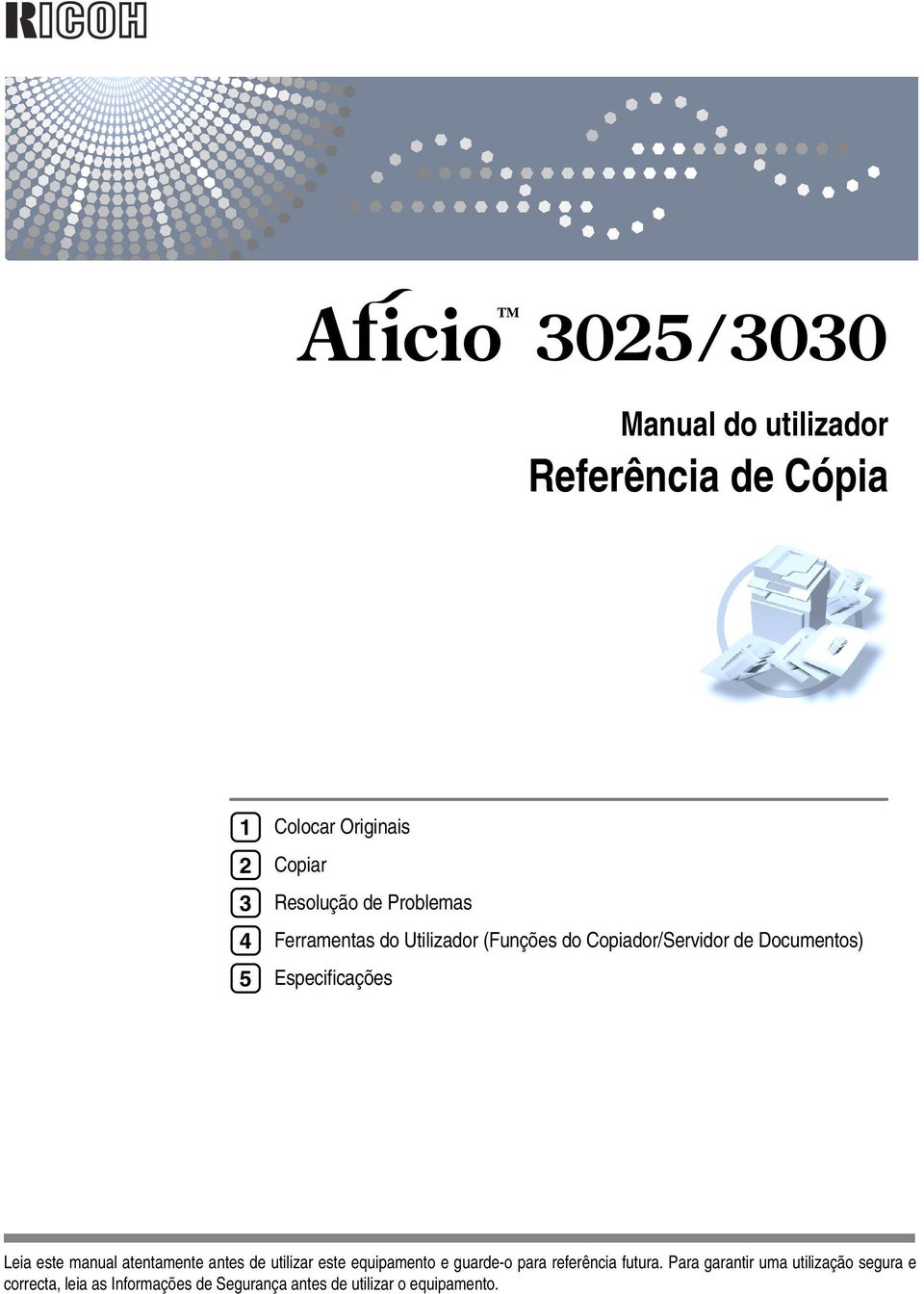 manual atentamente antes de utilizar este equipamento e guarde-o para referência futura.