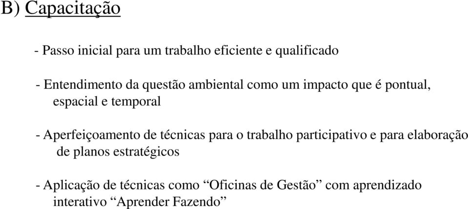 Aperfeiçoamento de técnicas para o trabalho participativo e para elaboração de planos