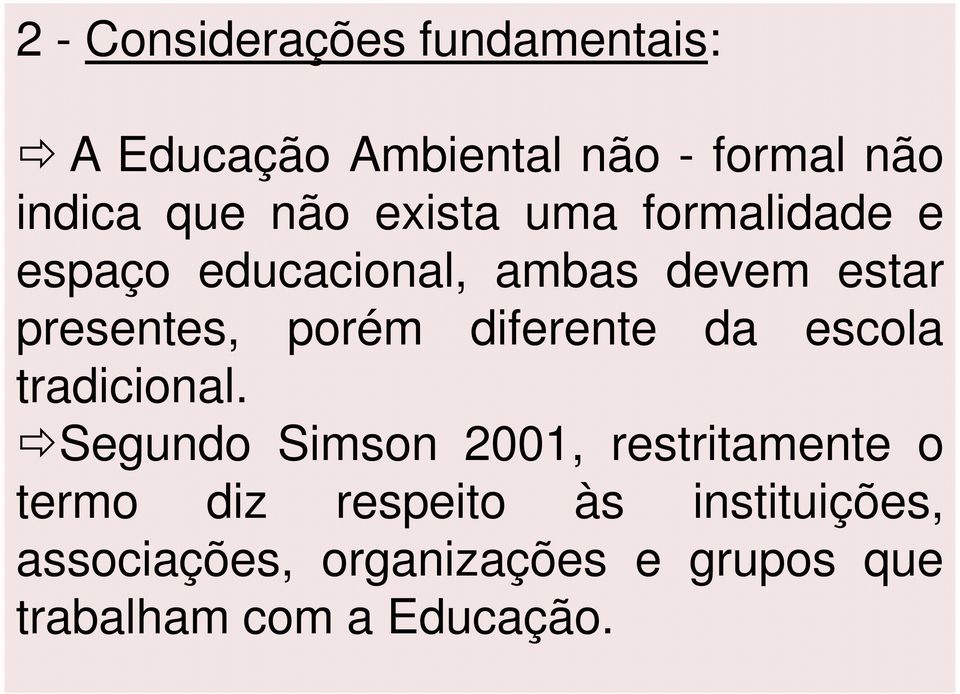 diferente da escola tradicional.