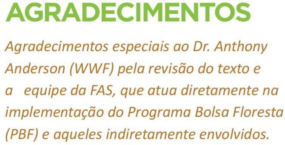 equipe da FAS, que atua diretamente na implementação