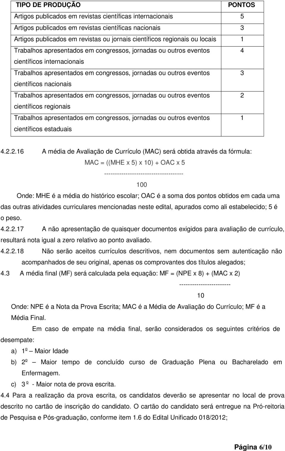 nacionais Trabalhos apresentados em congressos, jornadas ou outros eventos 2 