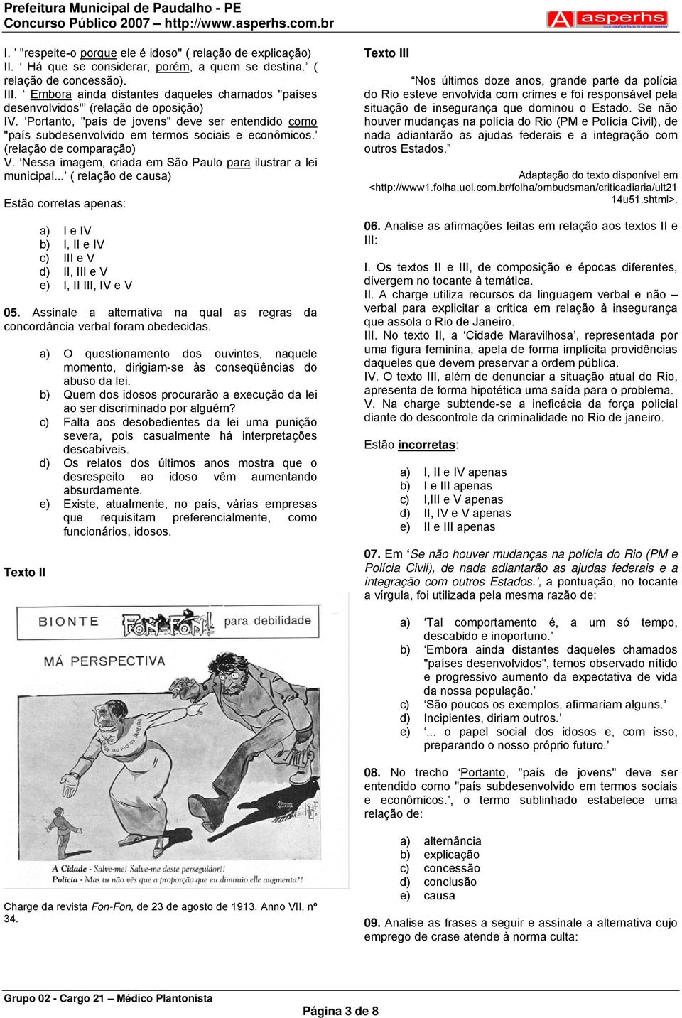 (relação de comparação) V. Nessa imagem, criada em São Paulo para ilustrar a lei municipal.