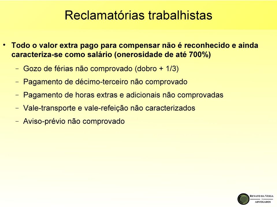 + 1/3) Pagamento de décimo-terceiro não comprovado Pagamento de horas extras e adicionais