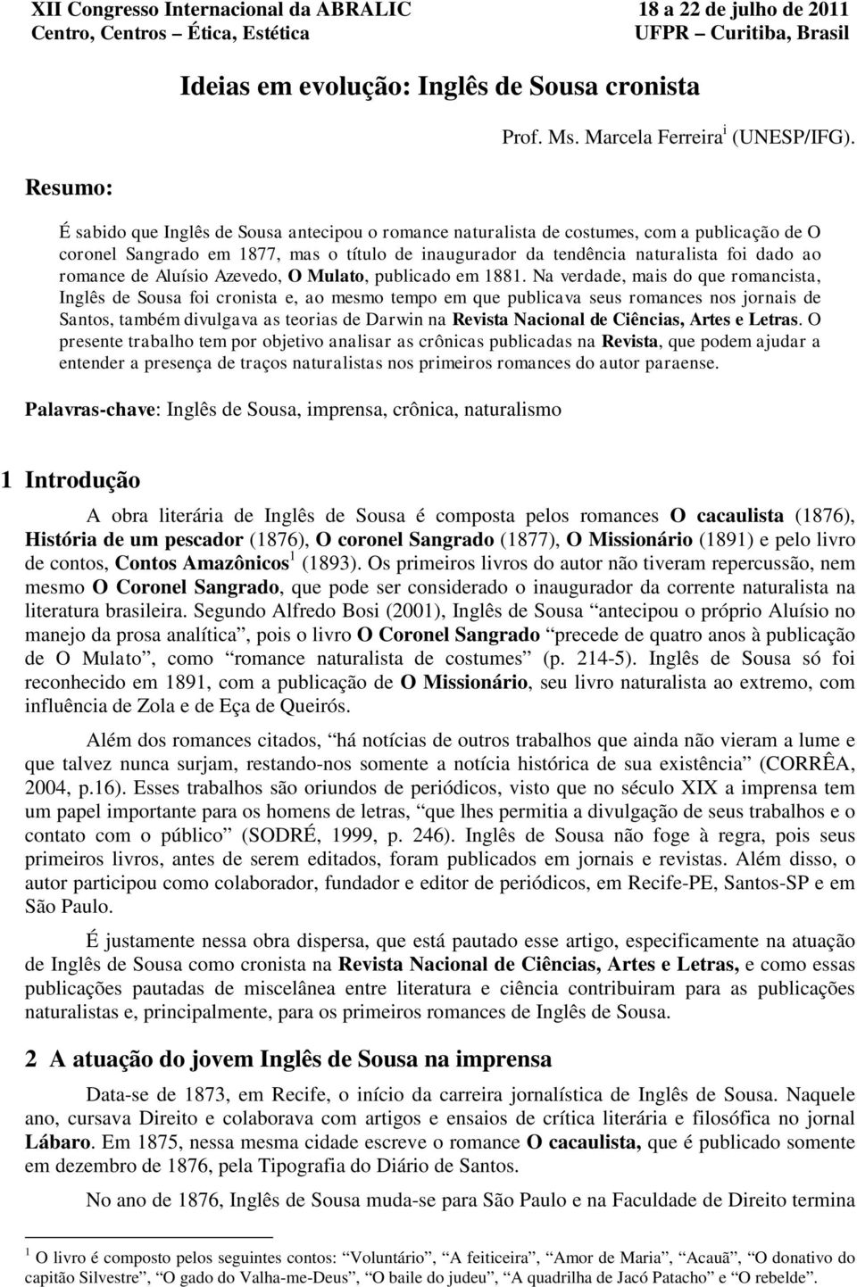 romance de Aluísio Azevedo, O Mulato, publicado em 1881.