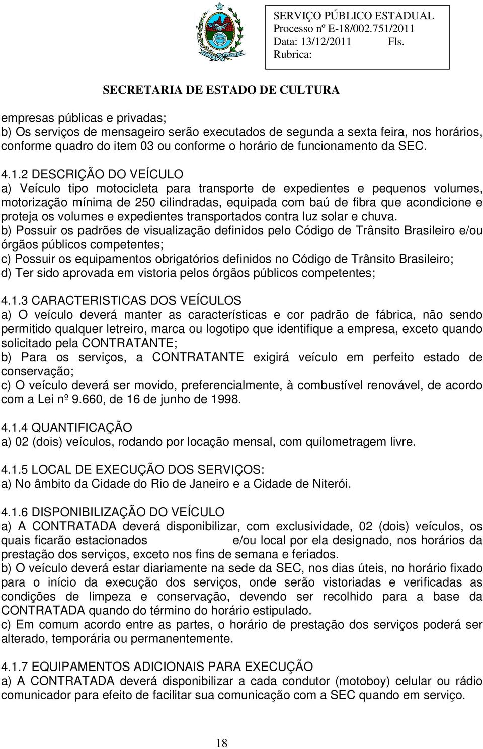 volumes e expedientes transportados contra luz solar e chuva.