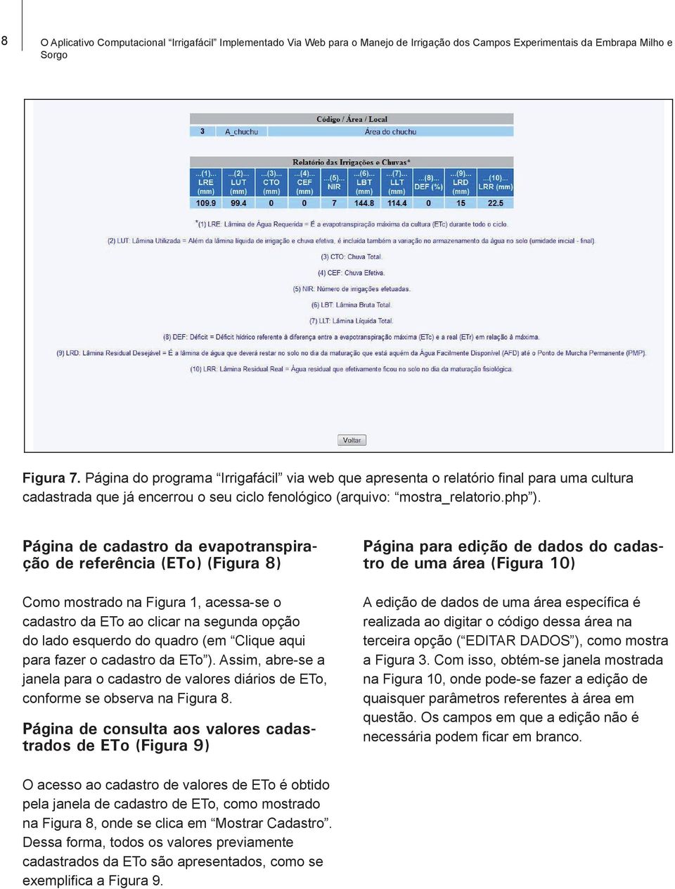 Página de cadastro da evapotranspiração de referência (ETo) (Figura 8) Como mostrado na Figura 1, acessa-se o cadastro da ETo ao clicar na segunda opção do lado esquerdo do quadro (em Clique aqui