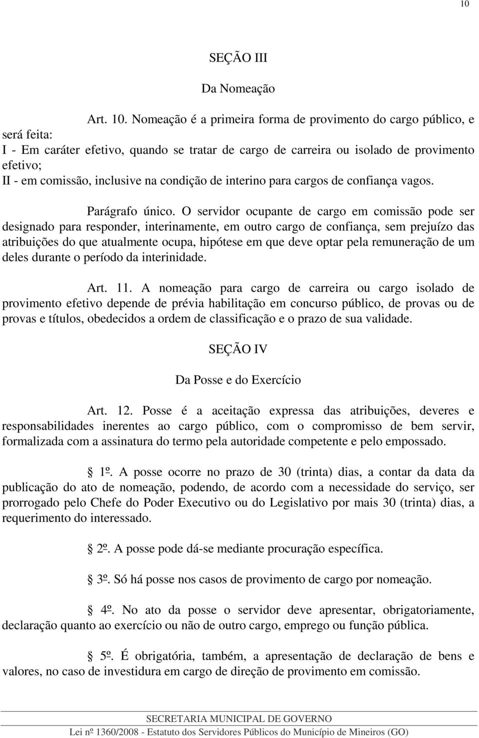 na condição de interino para cargos de confiança vagos. Parágrafo único.