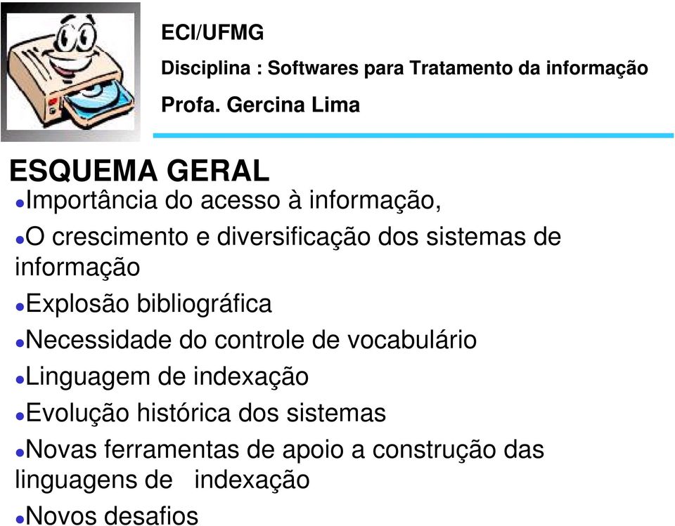 do controle de vocabulário Linguagem de indexação Evolução histórica dos