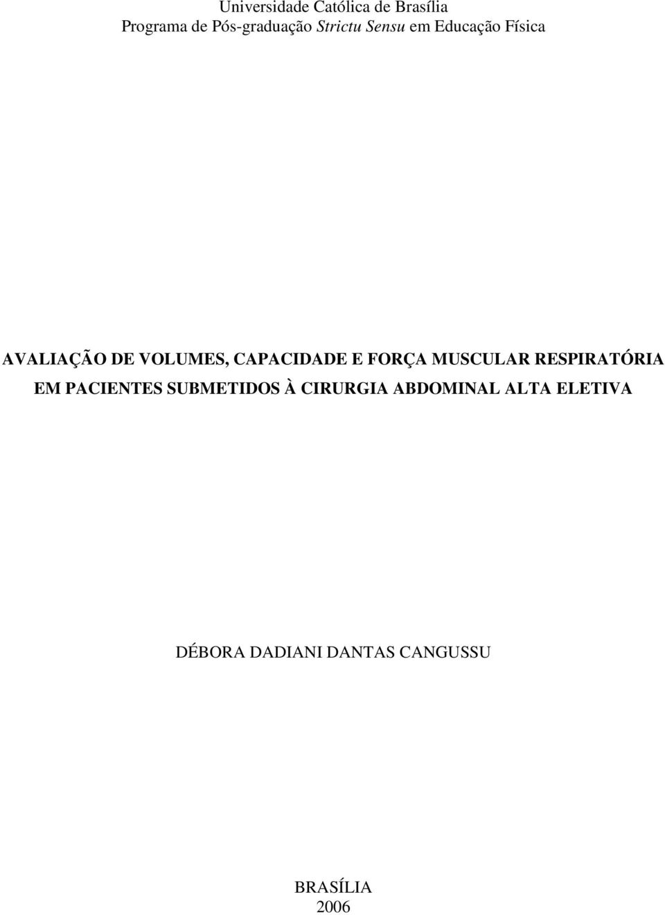 CAPACIDADE E FORÇA MUSCULAR RESPIRATÓRIA EM PACIENTES SUBMETIDOS