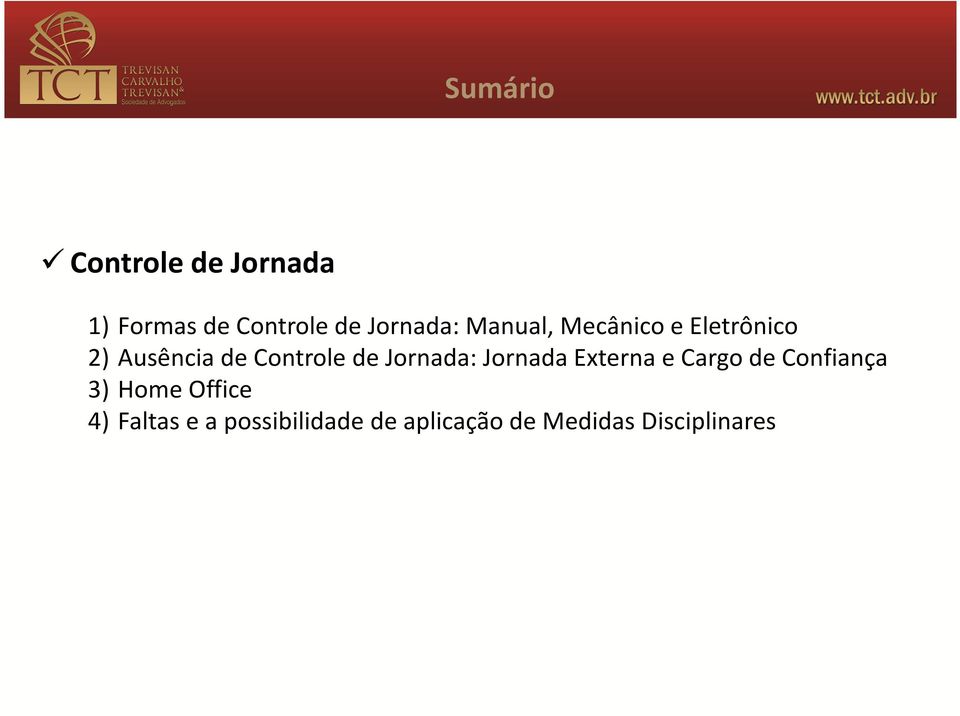 Jornada: Jornada Externa e Cargo de Confiança 3) Home Office