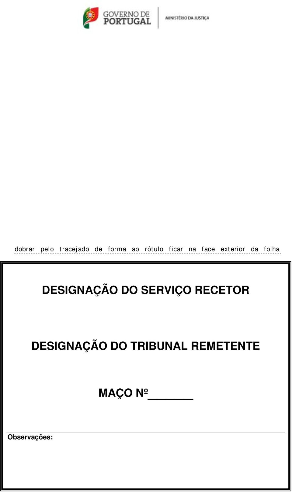 DESIGNAÇÃO DO SERVIÇO RECETOR