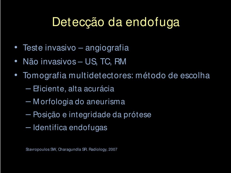 alta acurácia Morfologia do aneurisma Posição e integridade da