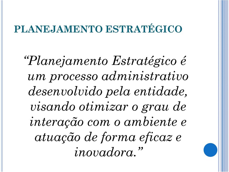 entidade, visando otimizar o grau de interação