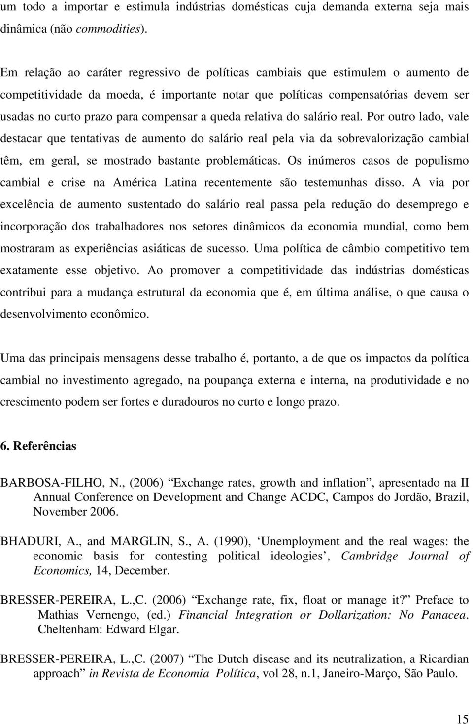 compensar a queda relativa do salário real.