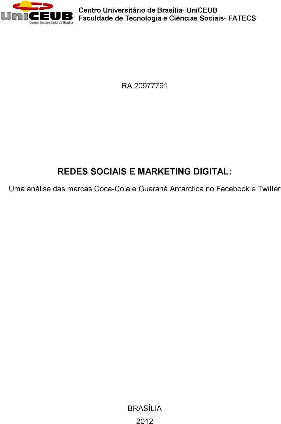 SOCIAIS E MARKETING DIGITAL: Uma análise das marcas