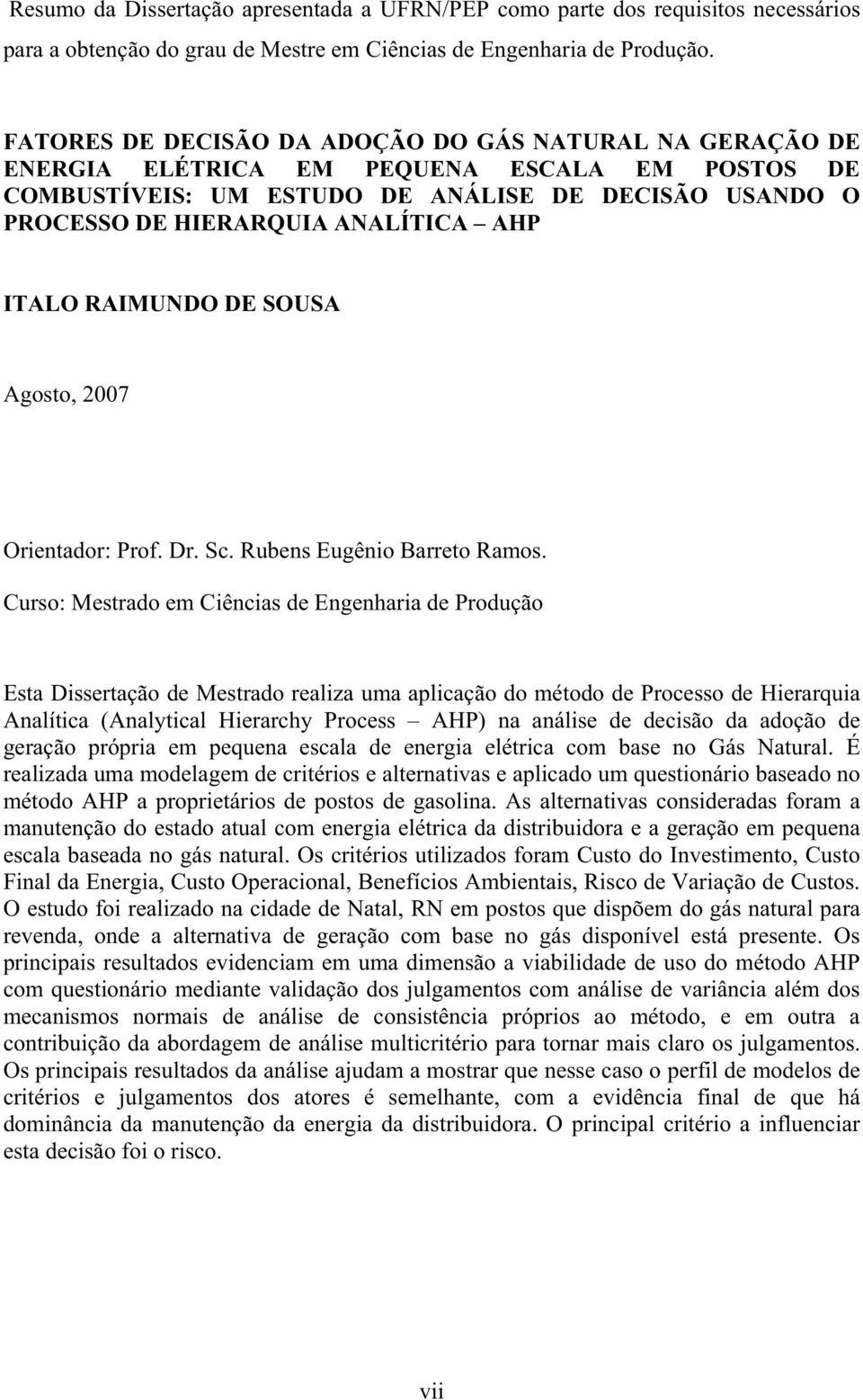 ITALO RAIMUNDO DE SOUSA Agosto, 2007 Orientador: Prof. Dr. Sc. Rubens Eugênio Barreto Ramos.