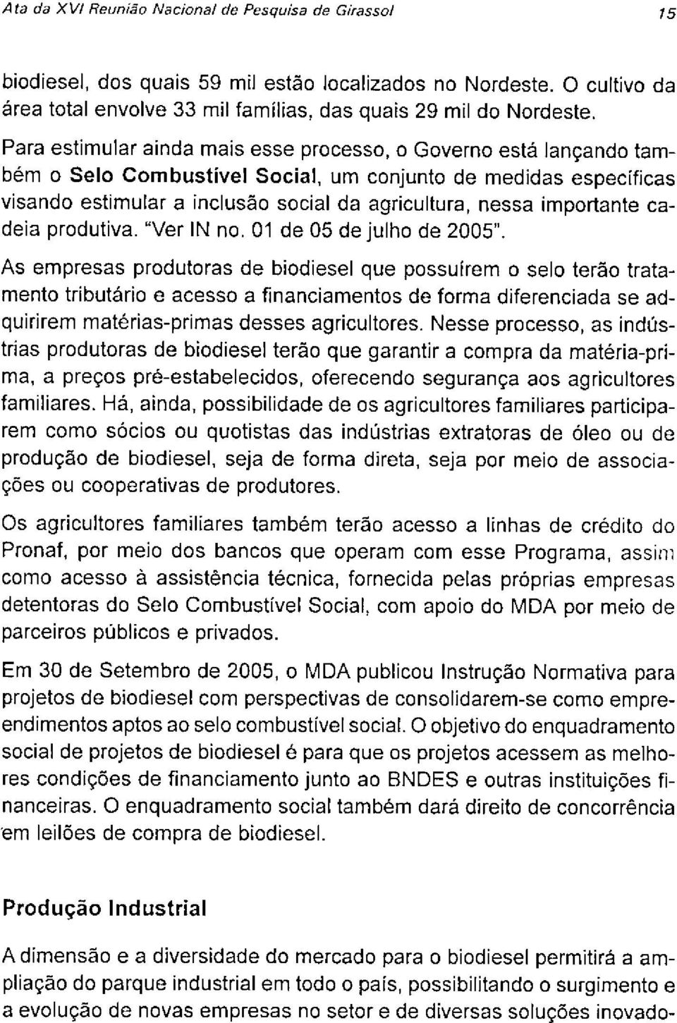 importante cadeia produtiva. 'Ver IN no. 01 de 05 de julho de 2005".