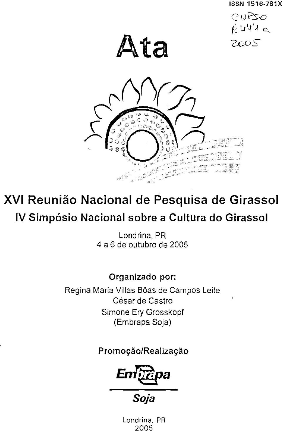 2005 Organizado por: Regina Marta Vilias Bôas de Campos Leite César de Castro