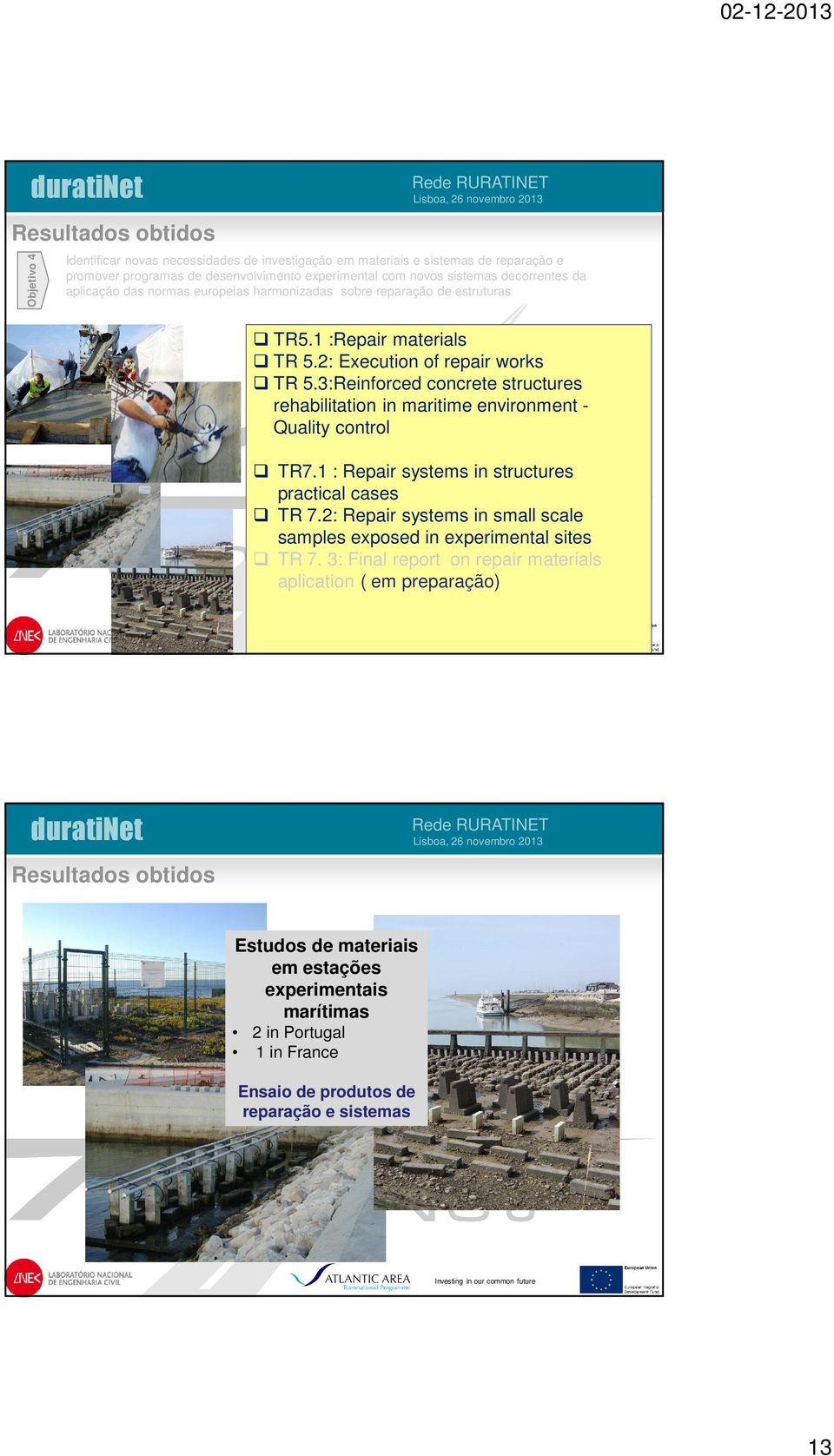 3:Reinforced concrete structures rehabilitation in maritime environment - Quality control TR7.1 : Repair systems in structures practical cases TR 7.