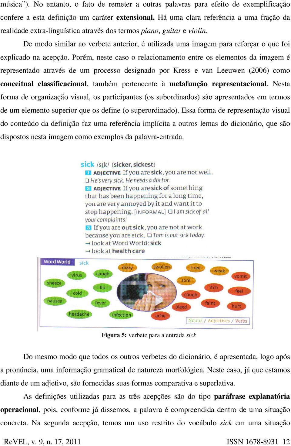 De modo similar ao verbete anterior, é utilizada uma imagem para reforçar o que foi explicado na acepção.