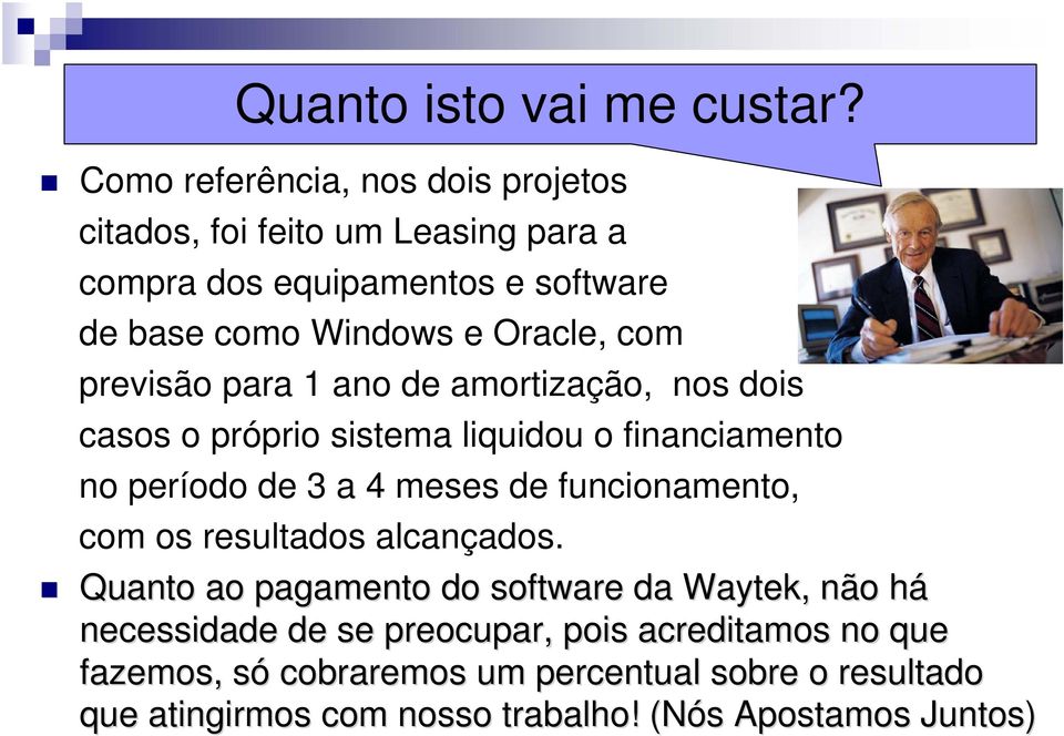 com previsão para 1 ano de amortização, nos dois casos o próprio sistema liquidou o financiamento no período de 3 a 4 meses de