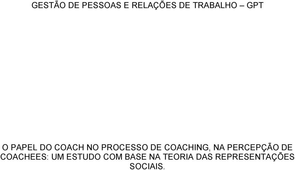 COACHING, NA PERCEPÇÃO DE COACHEES: UM