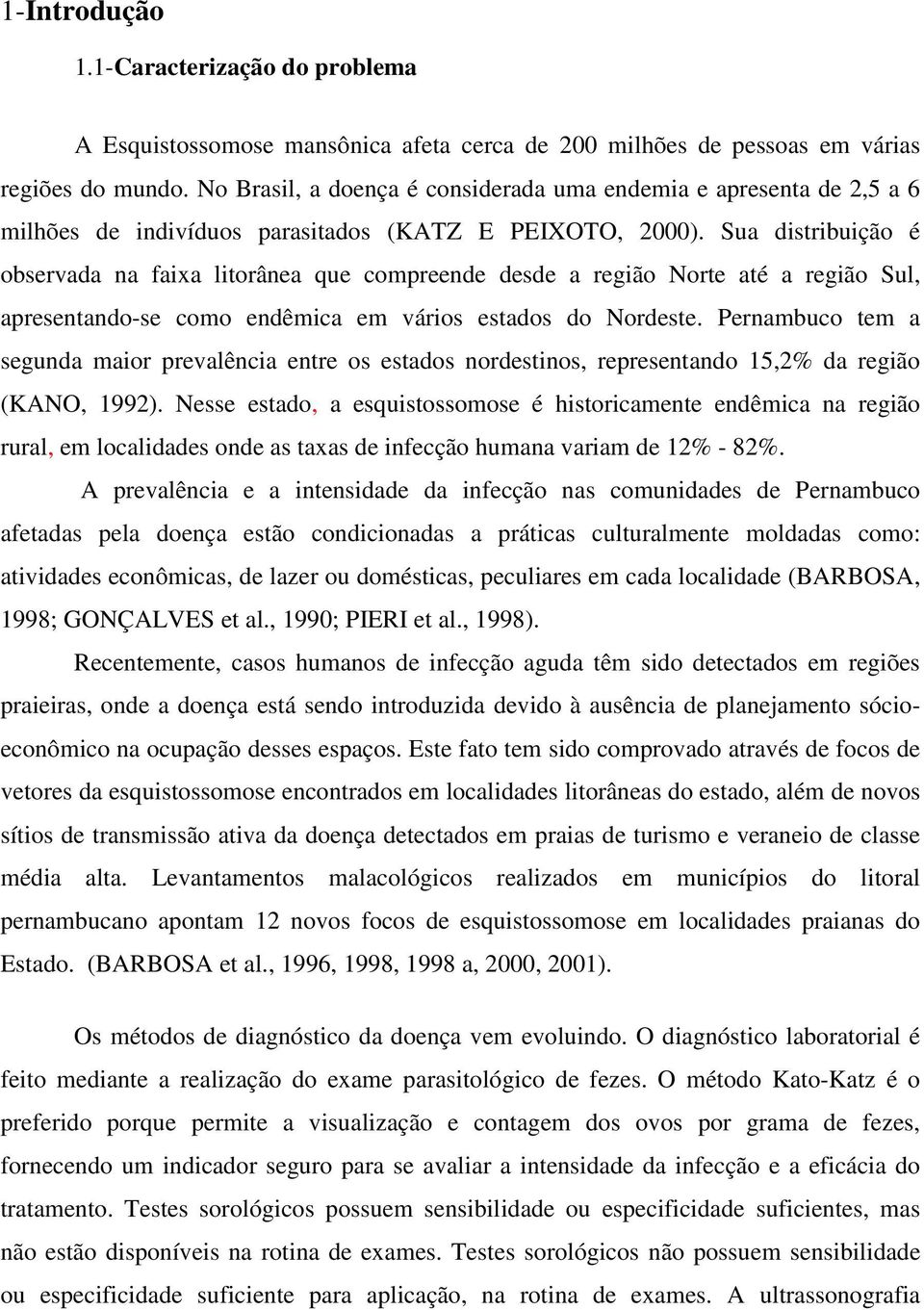 Sua distribuição é observada na faixa litorânea que compreende desde a região Norte até a região Sul, apresentando-se como endêmica em vários estados do Nordeste.