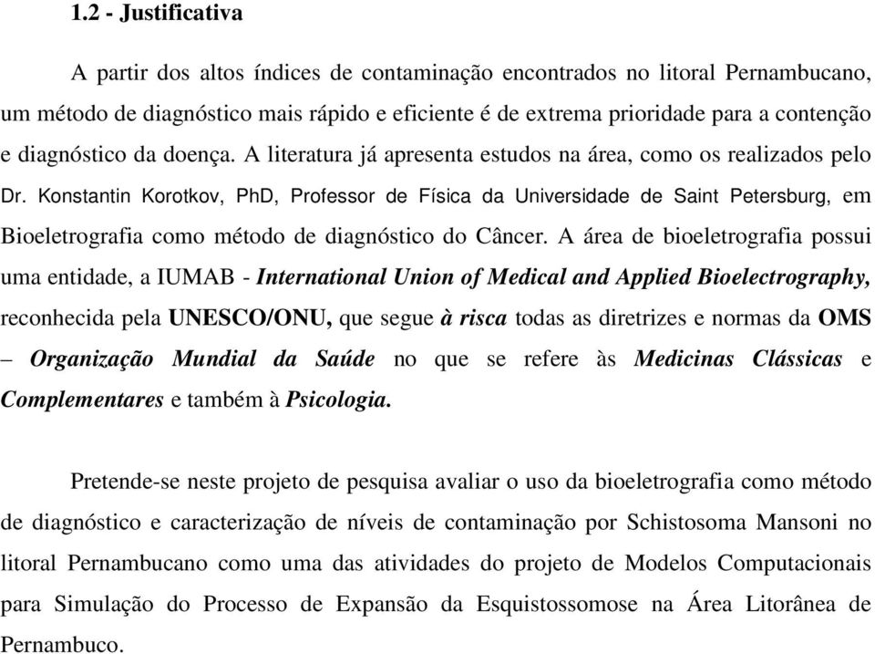 Konstantin Korotkov, PhD, Professor de Física da Universidade de Saint Petersburg, em Bioeletrografia como método de diagnóstico do Câncer.