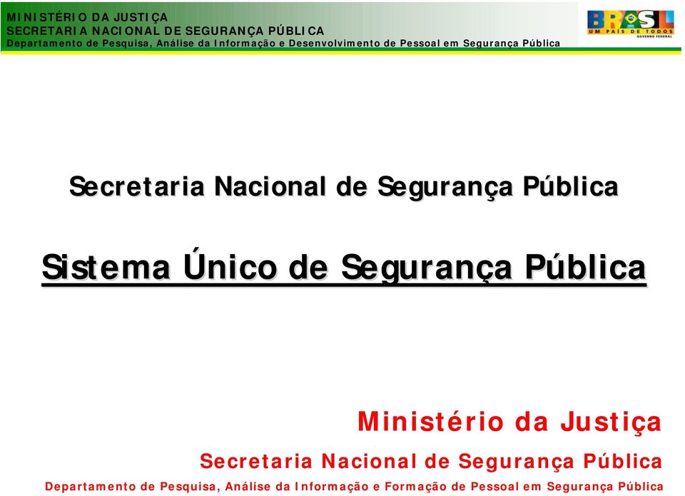 Nacional de Segurança Pública Departamento de Pesquisa,