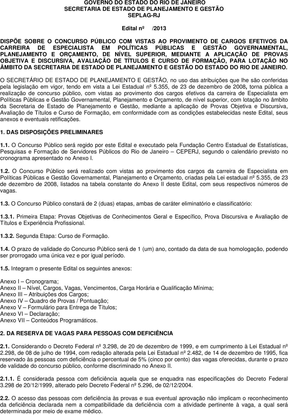 PARA LOTAÇÃO NO ÂMBITO DA SECRETARIA DE ESTADO DE PLANEJAMENTO E GESTÃO DO ESTADO DO RIO DE JANEIRO.