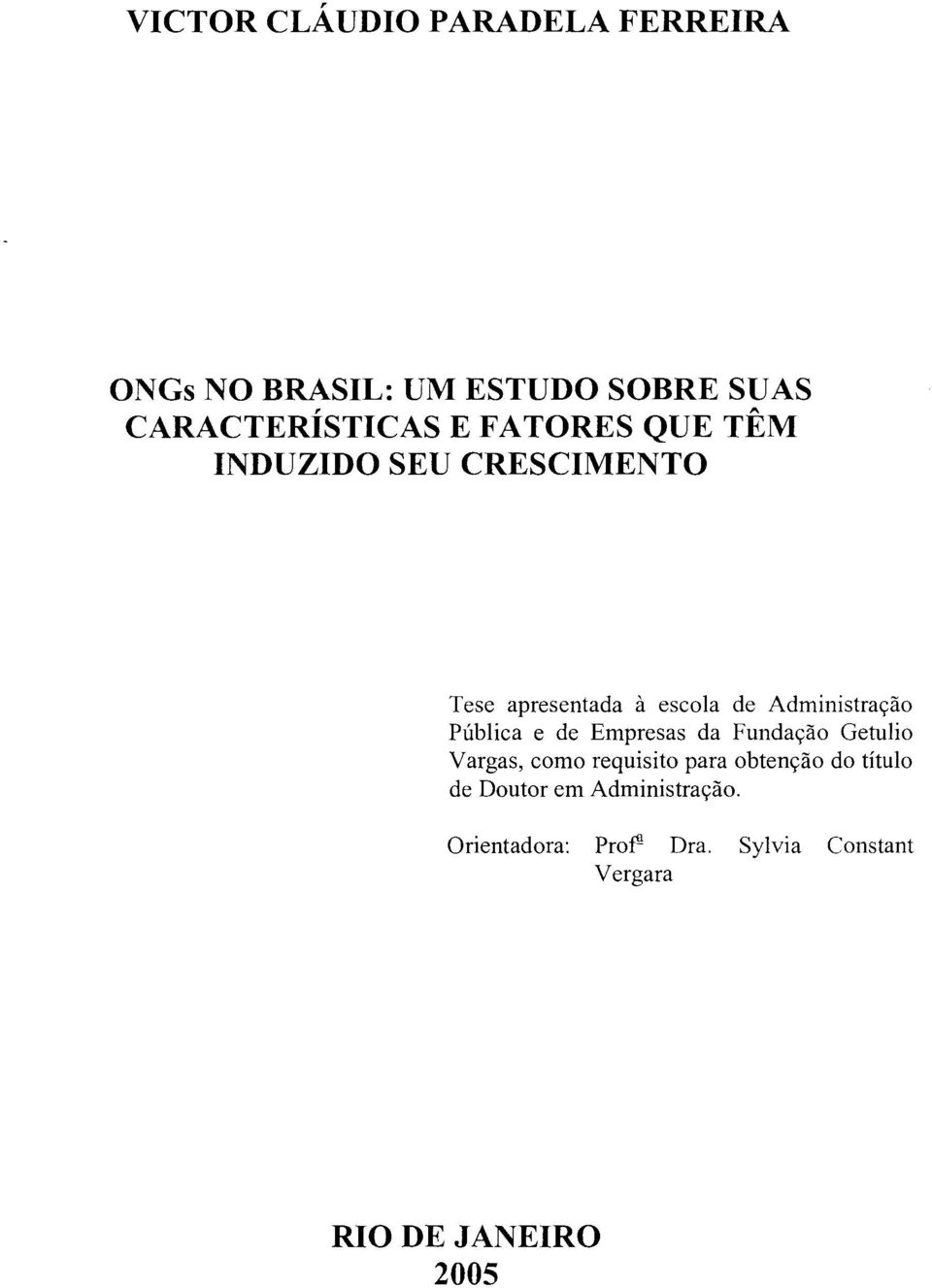 Pública e de Empresas da Fundação Getulio Vargas, como requisito para obtenção do título