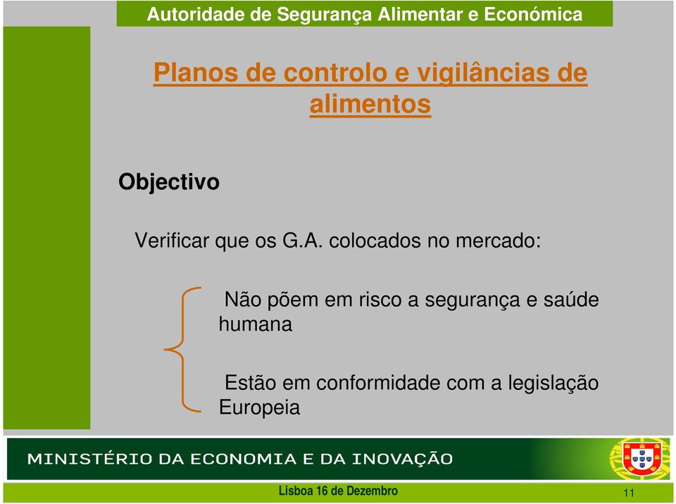 colocados no mercado: Não põem em risco a