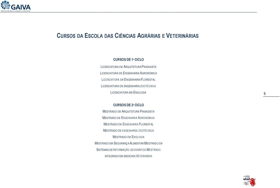 CICLO MESTRADO EM ARQUITETURA PAISAGISTA MESTRADO EM ENGENHARIA AGRONÓMICA MESTRADO EM ENGENHARIA FLORESTAL MESTRADO EM ENGENHARIA