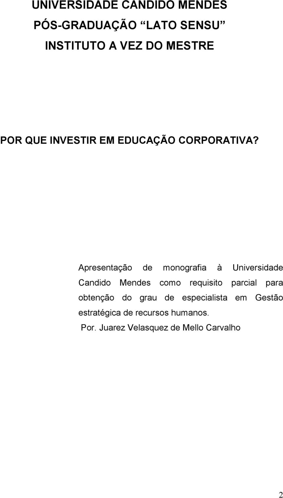 Apresentação de monografia à Universidade Candido Mendes como requisito parcial