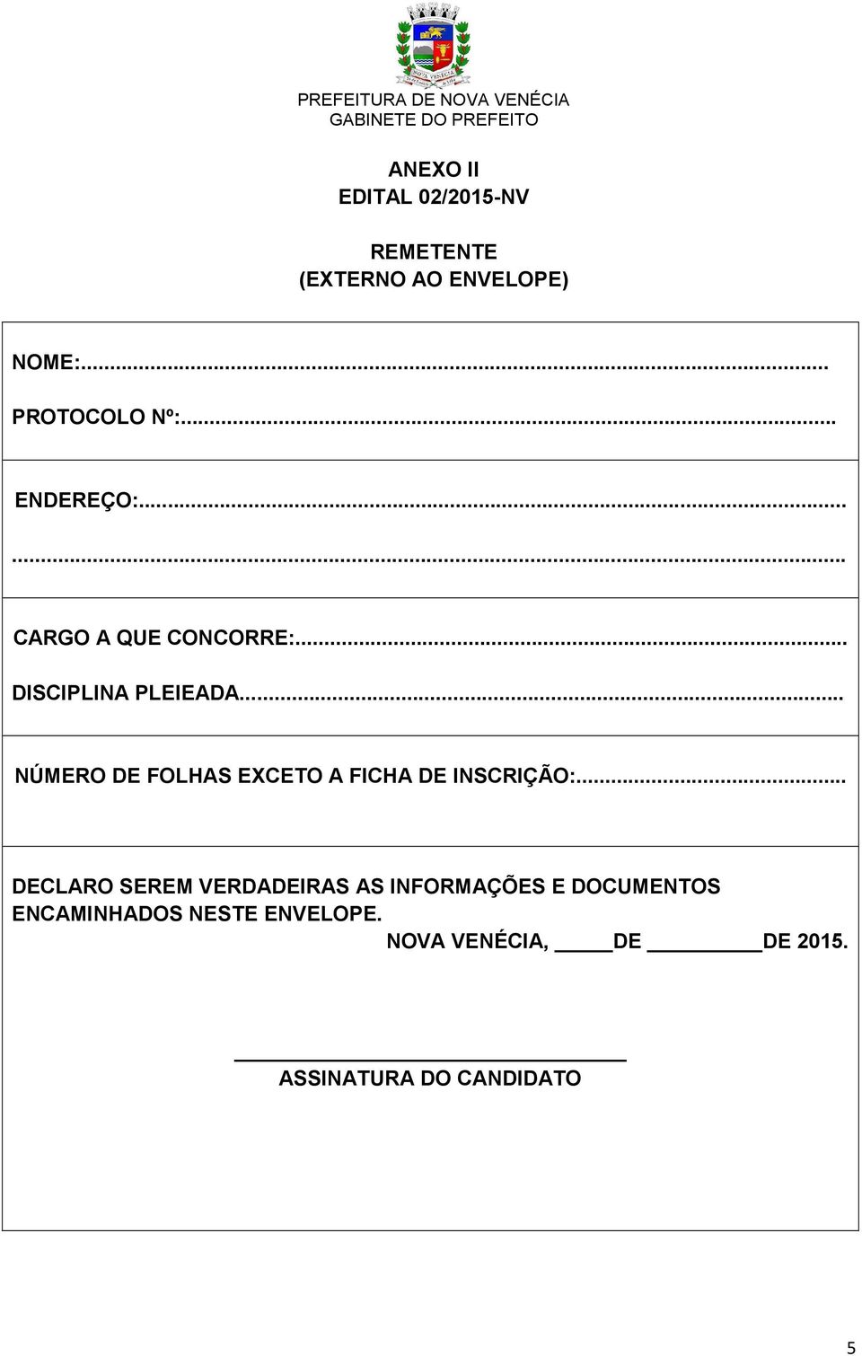 .. NÚMERO DE FOLHAS EXCETO A FICHA DE INSCRIÇÃO:.