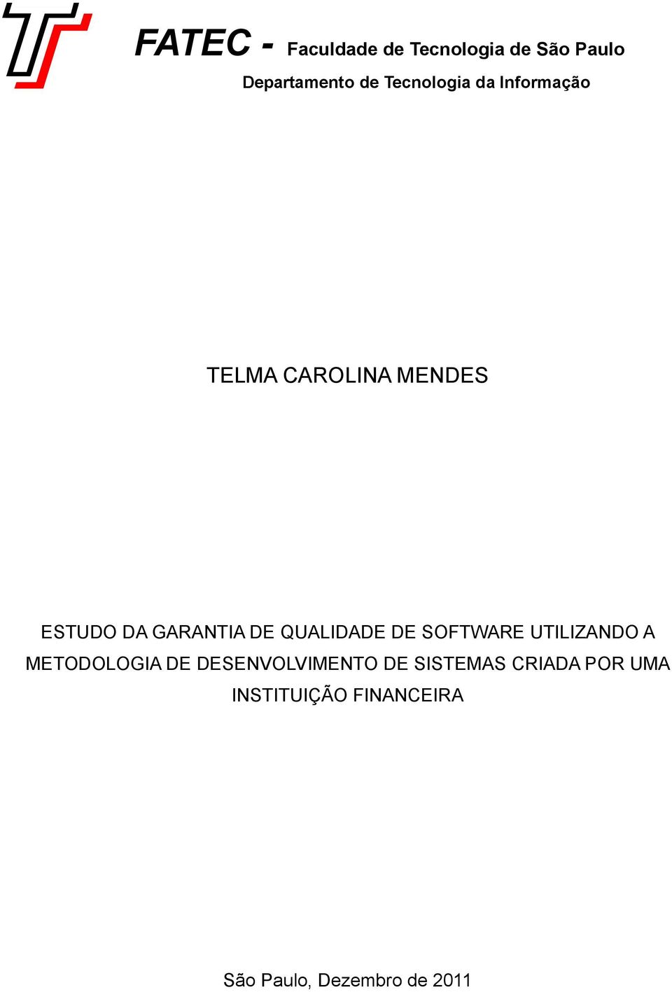 DE SOFTWARE UTILIZANDO A METODOLOGIA DE DESENVOLVIMENTO DE