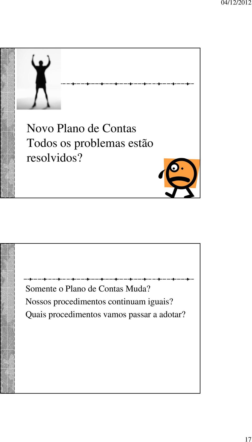 Somente o Plano de Contas Muda?