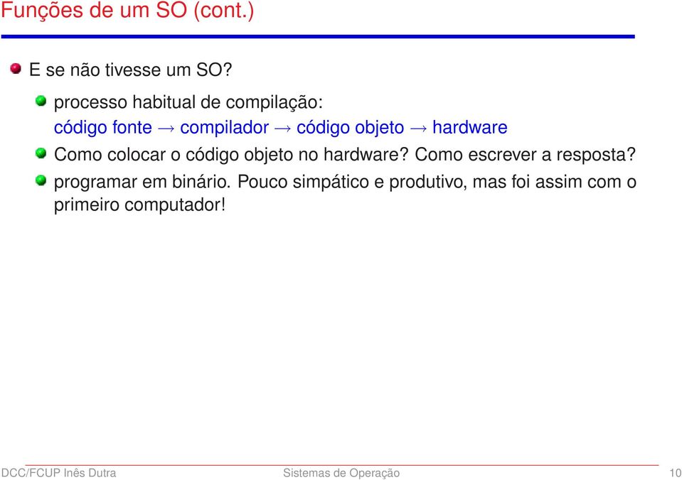 Como colocar o código objeto no hardware? Como escrever a resposta?