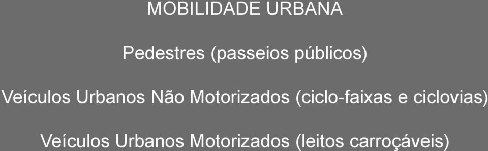 Motorizados (ciclo-faixas e ciclovias)