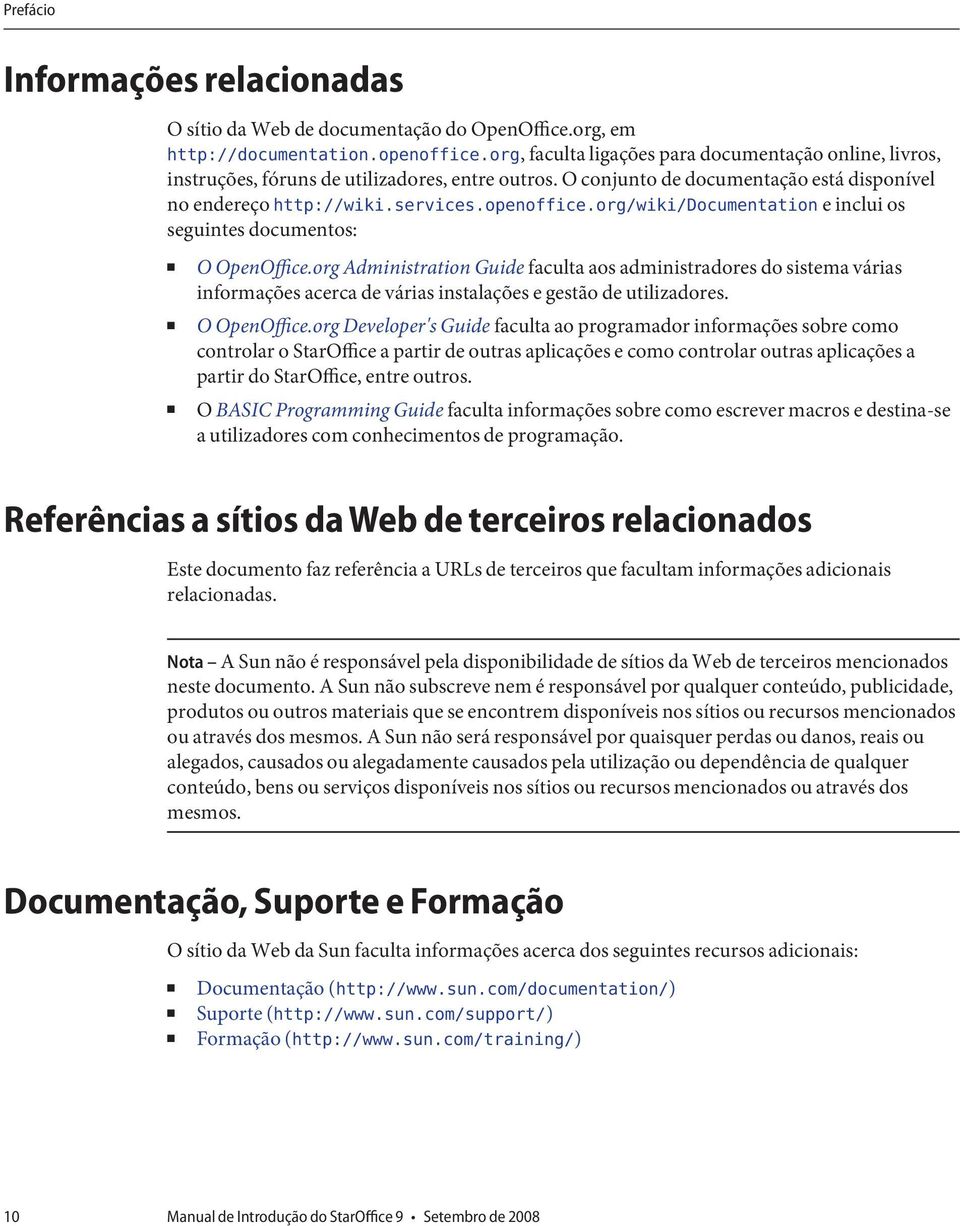 org/wiki/documentation e inclui os seguintes documentos: O OpenOffice.