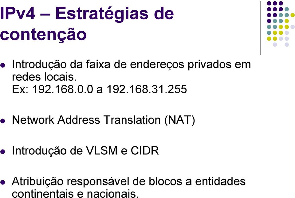 255 Network Address Translation (NAT) Introdução de VLSM e