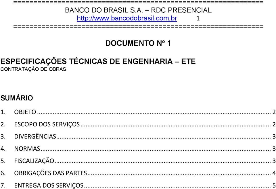 CONTRATAÇÃO DE OBRAS SUMÁRIO 1. OBJETO... 2 2. ESCOPO DOS SERVIÇOS.