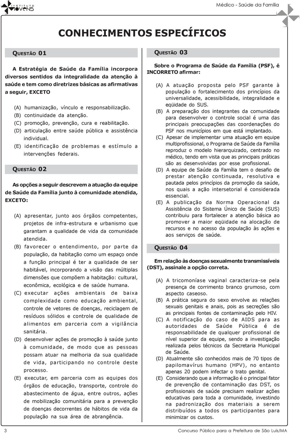 (E) identificação de problemas e estímulo a intervenções federais.