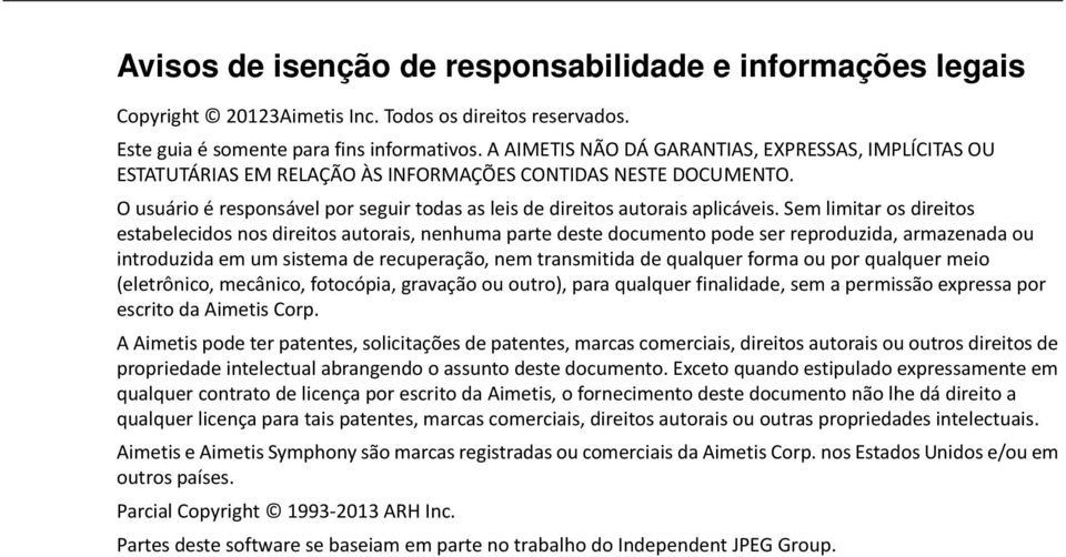 Sem limitar os direitos estabelecidos nos direitos autorais, nenhuma parte deste documento pode ser reproduzida, armazenada ou introduzida em um sistema de recuperação, nem transmitida de qualquer