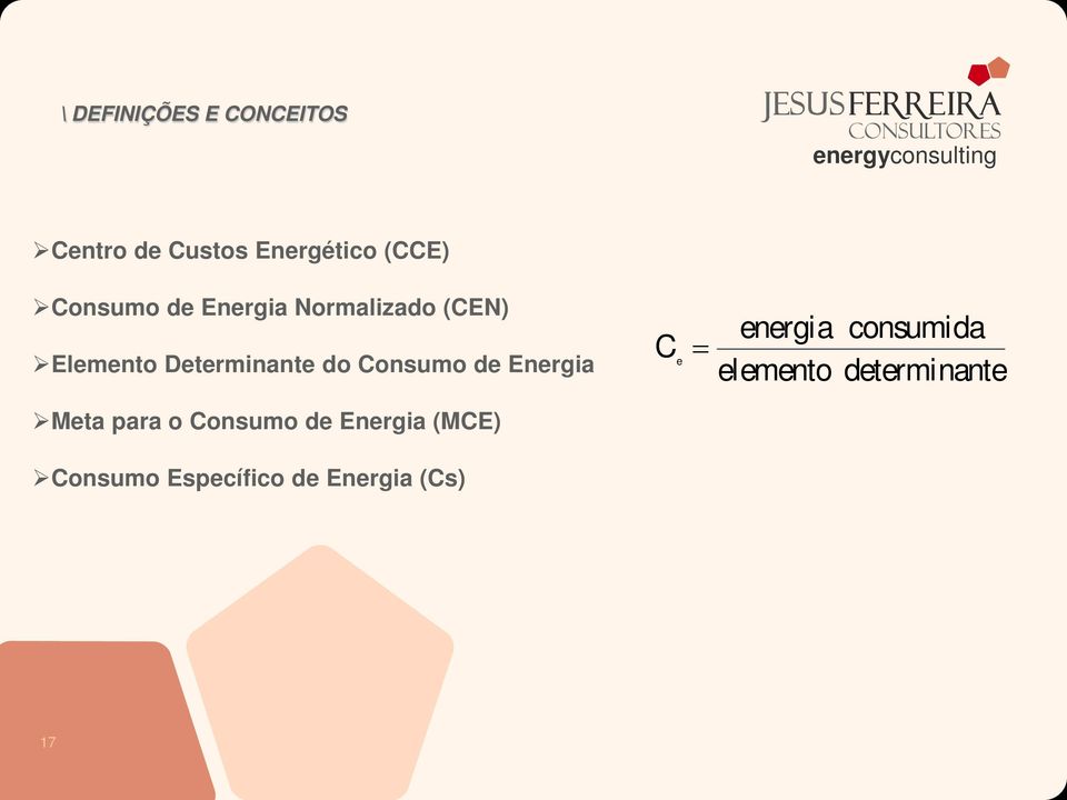 Consumo de Energia C e = energia consumida elemento determinante