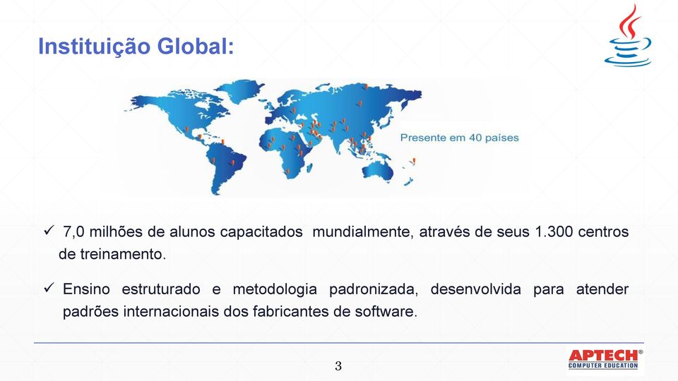 Ensino estruturado e metodologia padronizada, desenvolvida